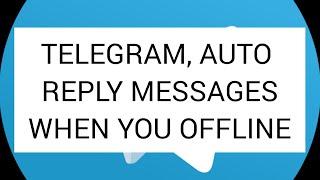 Set Auto Reply in telegram when you are offline | Enable Auto reply without any bot.