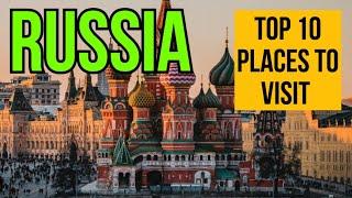 Top 10 best places to visit in Russia 2023