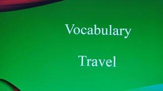 Vocabulary :Travel / Do the task and write it as a comment under this videoللراغبين في السفر يوما