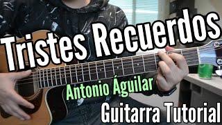 Tristes Recuerdos - Cancion Facil de 3 Tonos para Principiantes - Antonio Aguilar Tutorial Guitarra