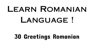 Learn Romanian Language || 30 Greetings Romanian #romanian