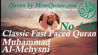 Classic Fast Paced Quran Recitation  - 12 Hour by Muhammad al-Mehysni (No Ads)