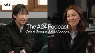 The A24 Podcast | Burning for Something with Celine Song and Sofia Coppola