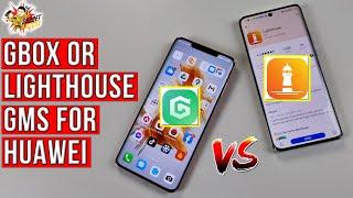 GBOX or Lighthouse? Who is Better? Can We Have Both?? Huawei GMS Installation | Gadget Sidekick