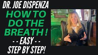 Dr. Joe Dispenza Technique - HOW to Do The BREATH  - EASY STEPS! Tricks & Tips - beginner to veteran