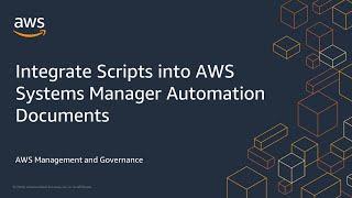 Integrate Scripts into AWS Systems Manager Automation Documents