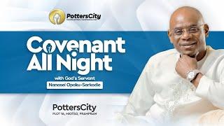 Covenant All-Night Service with God’s Servant Nanasei Opoku-Sarkodie, Friday, 20/06/2025