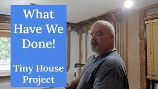 Remodeling Our Tiny House! Bigger Job Than We Thought!