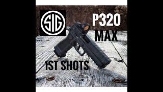 Sig P320 MAX 1st Shots