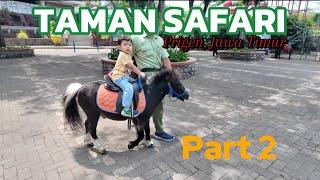 Taman Safari Part 2 ! Keliling sampai mleyot