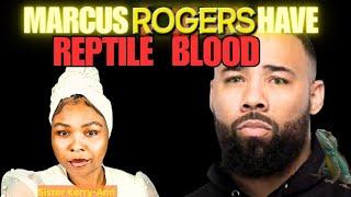 MARCUS ROGERS REPTILIAN BLOOD EXPOSED!! ##WEARENEAR #2NDEXODUS #ITISTIME