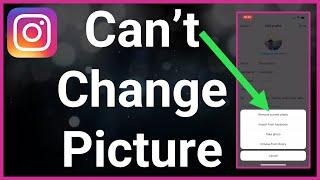 How To Fix Instagram Not Letting You Change Profile Picture