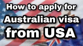 How to apply for an Australian visa  from USA | Video blog today