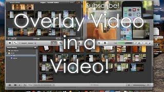 iMovie Tutorial - How to Overlay a Video in another Video (Picture in Picture Feature!)