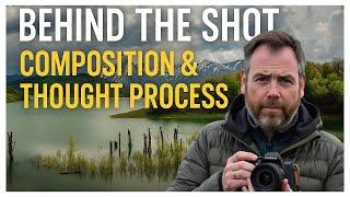 Behind the Shot: Landscape Photography Composition and Thought Process