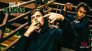 Joe P x Cole Benzo | Heathens [Official Music video]