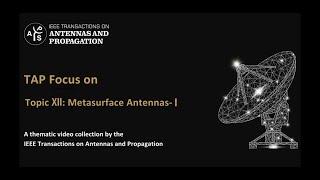 [TAP Focus] Topic XII: Metasurface Antennas Ⅰ