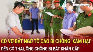 Bản tin thời sự: Cô vợ bất ngờ tố cáo bị chồng ‘xâm hại’ đến có thai, ông chồng bị bắt khẩn cấp