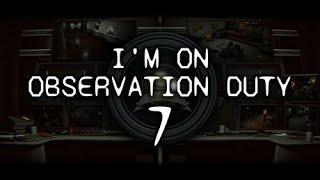 Elajjaz - I'm on Observation Duty 7 - Part 1