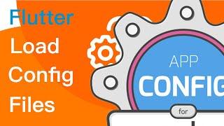 Reading configuration files and settings in Flutter and Dart