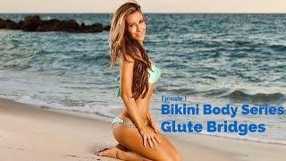 Bikini Body Series Episode 1: Hip Bridges