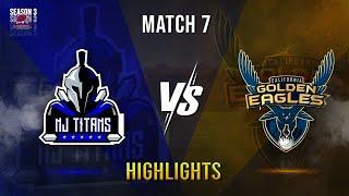 NJ Titans vs California Golden Eagles  - Match 07 - Season 3 - Highlights