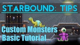 Starbound Tips: Custom Monsters Basic Tutorial