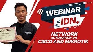 Webinar IDN - Network Automation On CISCO and Mikrotik | Ahmad Rosid Komarudin