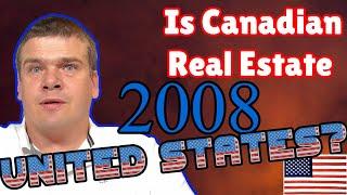 Is Canadian Real Estate Like 2008 United States?