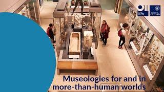 Museologies for and in more-than-human worlds