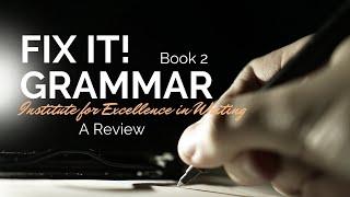 My Fix-It! Grammar (Book 2) Review from Institute for Excellence in Writing