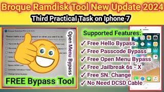 Broque Ramdisk Tool new Update V2.8.1 | 2024 | Third Practical Task on Iphone 7 Menu Bypass