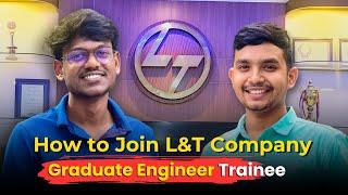 How to join L&T Company? | Facilities, Salary, Graduate Engineer Trainee | w/ @DherajSahCareerCoach