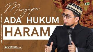 Mengapa Ada Hukum Haram - Ustadz Adi Hidayat