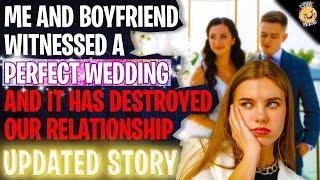 Me And Boyfriend Witnessed A Perfect Wedding And It Destroyed Us r/Relationships