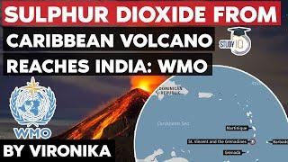 Sulphur dioxide from Caribbean volcano reaches India says World Meteorological Organization