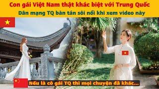 Phản Ứng Bất Ngờ Của Netizen TQ: Phụ Nữ Việt Nam Thật Khác Biệt So Với Trung Quốc!