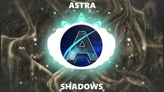 Astra - Shadows (Breaks)