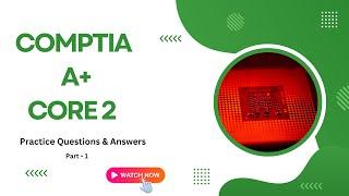 1. Master CompTIA A+  core 2 certification: Top Practice Questions #comptiaaplus