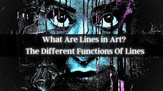 What Are Lines in Art? The Different Functions Of Lines