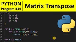 Python Program #34 - Transpose a Matrix in Python