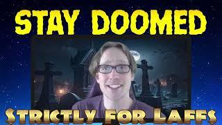 Stay Doomed 211: Strictly for Laffs