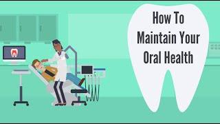 How To Maintain Your Oral Health