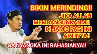 JIKA ALLAH MEMBANGUNKAN DIRIMU JAM 3 PAGI INI RAHASIANYA!! BUYA ARRAZY HASYIM