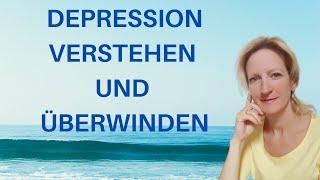 DEPRESSION ÜBERWINDEN - Woran die Seele wirklich leidet (nicht was du denkst!)