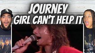 BEEN AWHILE!| FIRST TIME HEARING Journey -  Girl Can't Help It REACTION