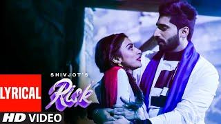 Risk (Full Lyrical Song) Shivjot | Gurlez Akhtar | Mistabaaz | Latest Punjabi Songs 2019