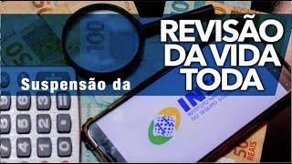 Comentários sobre a suspensão da Revisão da Vida Toda.