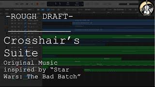 (ROUGH DRAFT) Crosshair's Suite (Original music inspired by "Star Wars: The Bad Batch")