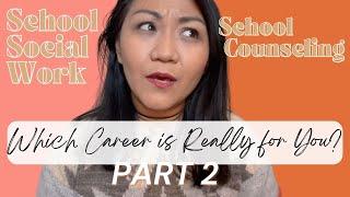 What you REALLY need to KNOW to Decide on a Career: school social work or school counseling PART 2